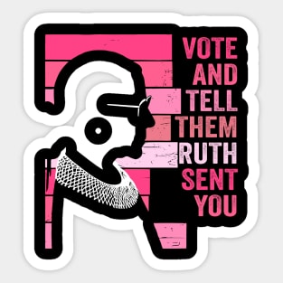 Vote And Tell Them Ruth Sent You Women's Rights Feminism Sticker